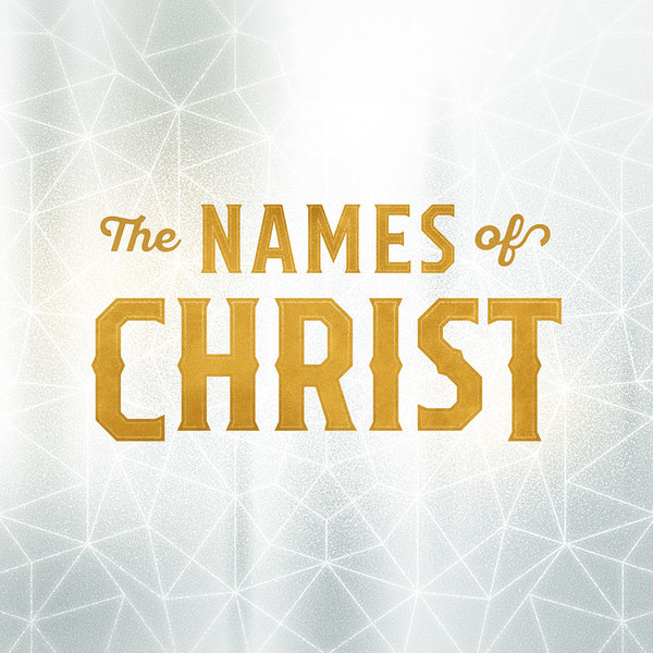 The Names of Christ