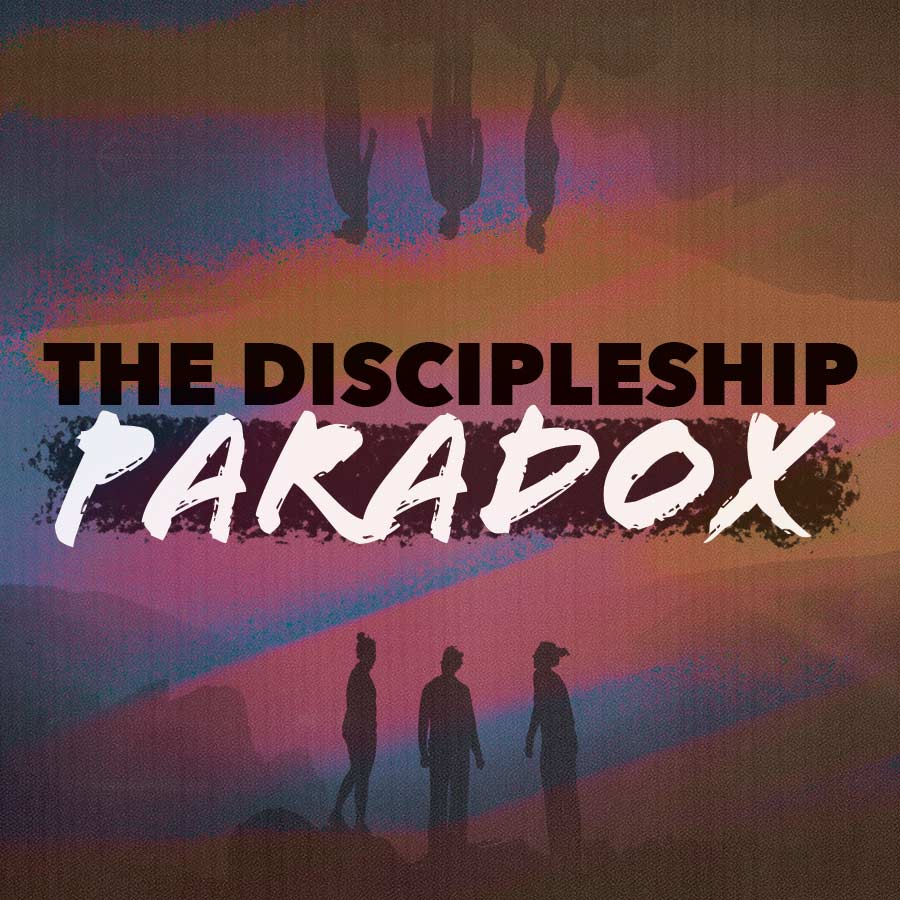 The Discipleship Paradox